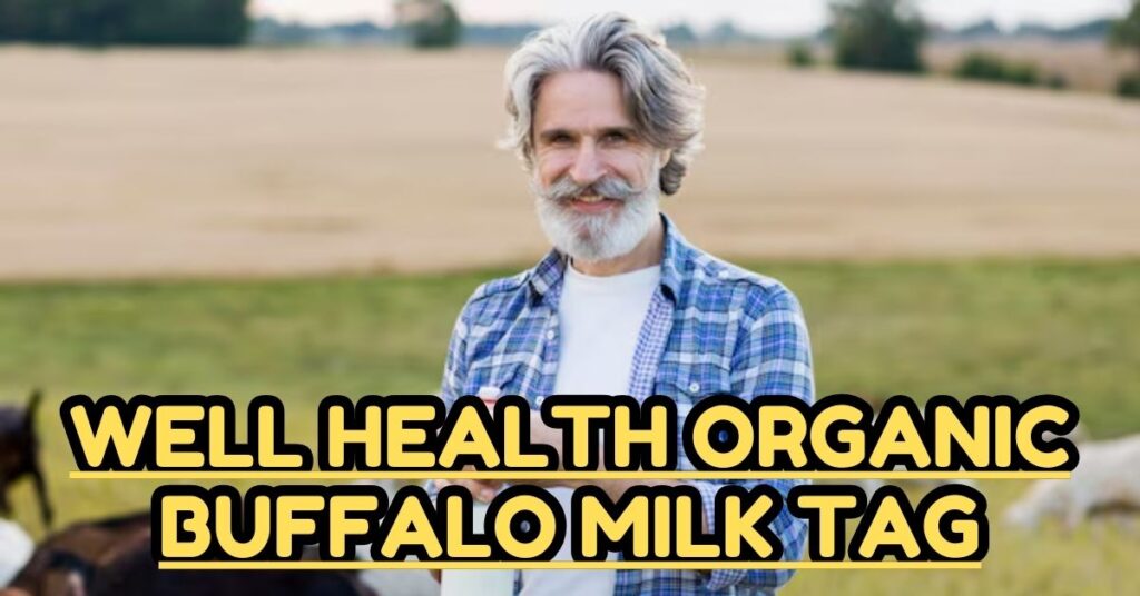 well health organic buffalo milk tag