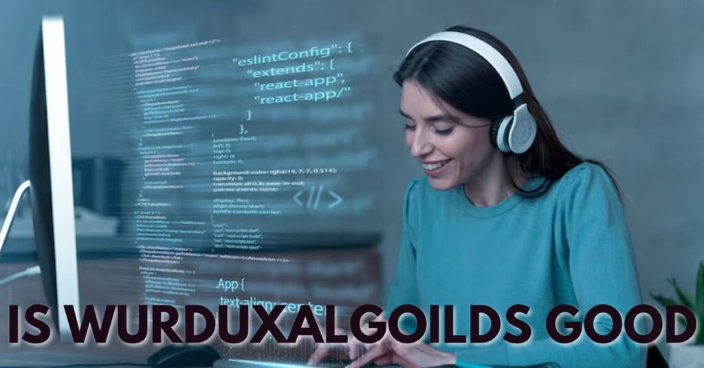is wurduxalgoilds good