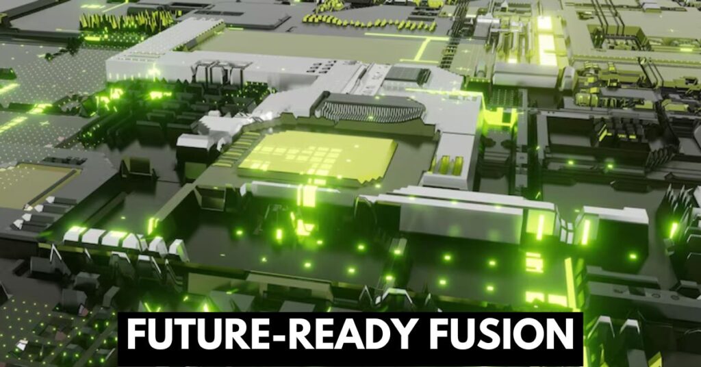 Future-Ready Fusion