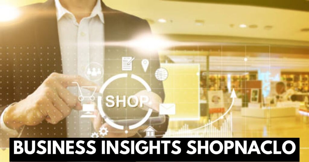 business insights shopnaclo